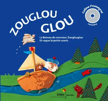 Zouglou Glou - Le bateau de monsieur Zouglouglou ; Et vogue la petite souris