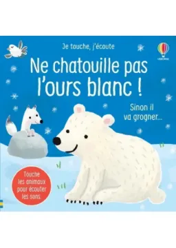Ne chatouille pas l'ours blanc !