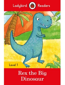 Rex the Dinosaur - Ladybird Readers Level 1