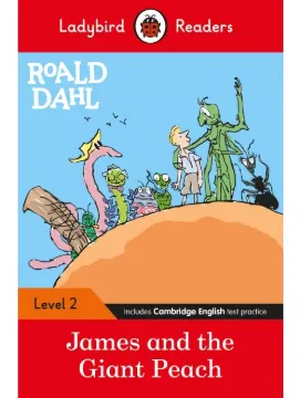 Roald Dahl: James and the Giant Peach ‑ Ladybird Readers Level 2