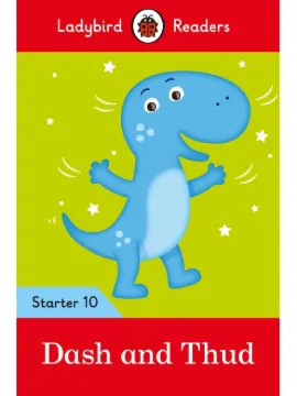 Dash and Thud - Ladybird Readers Starter Level 10
