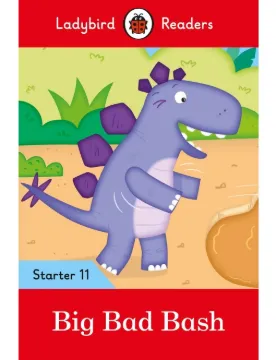 Big Bad Bash - Ladybird Readers Starter Level 11