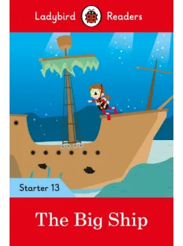 The Big Ship - Ladybird Readers Starter Level 13