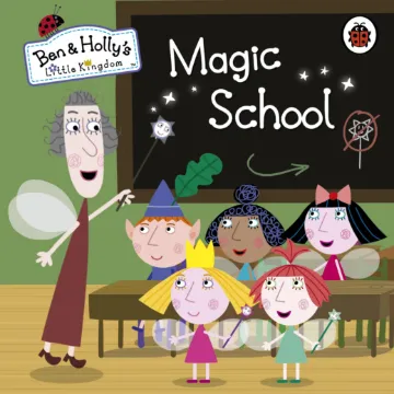 Ben And Holly's Little Kingdom: Magic School